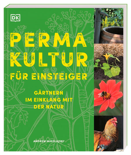 Permakultur für Einsteiger: Gärtnern im Einklang mit der Natur - Buchtipp