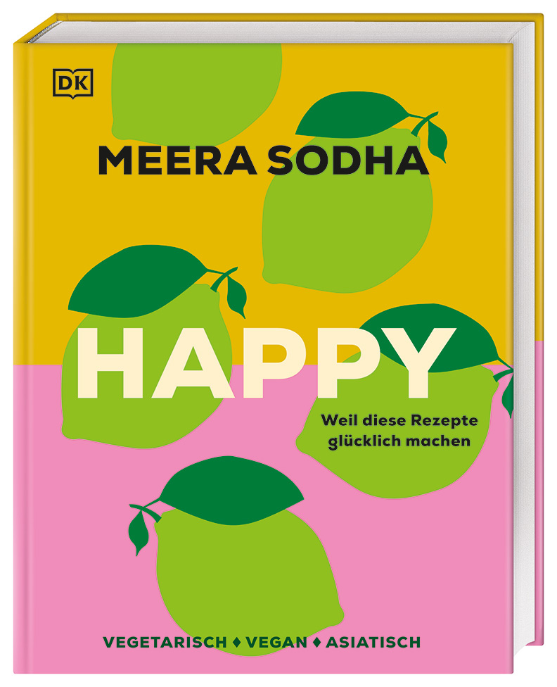 Das Cover des Kochbuchs "Happy - weil diese Rezepte glücklich machen" von Meera Sodha